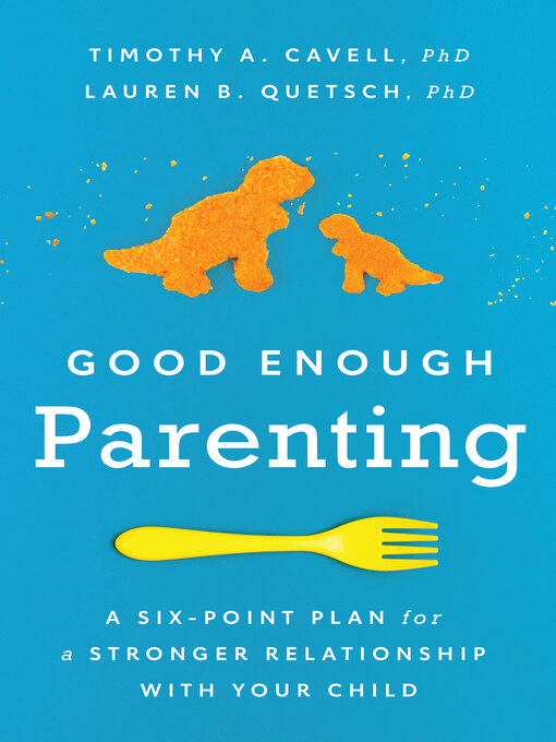 Title details for Good Enough Parenting by Timothy A. Cavell - Available